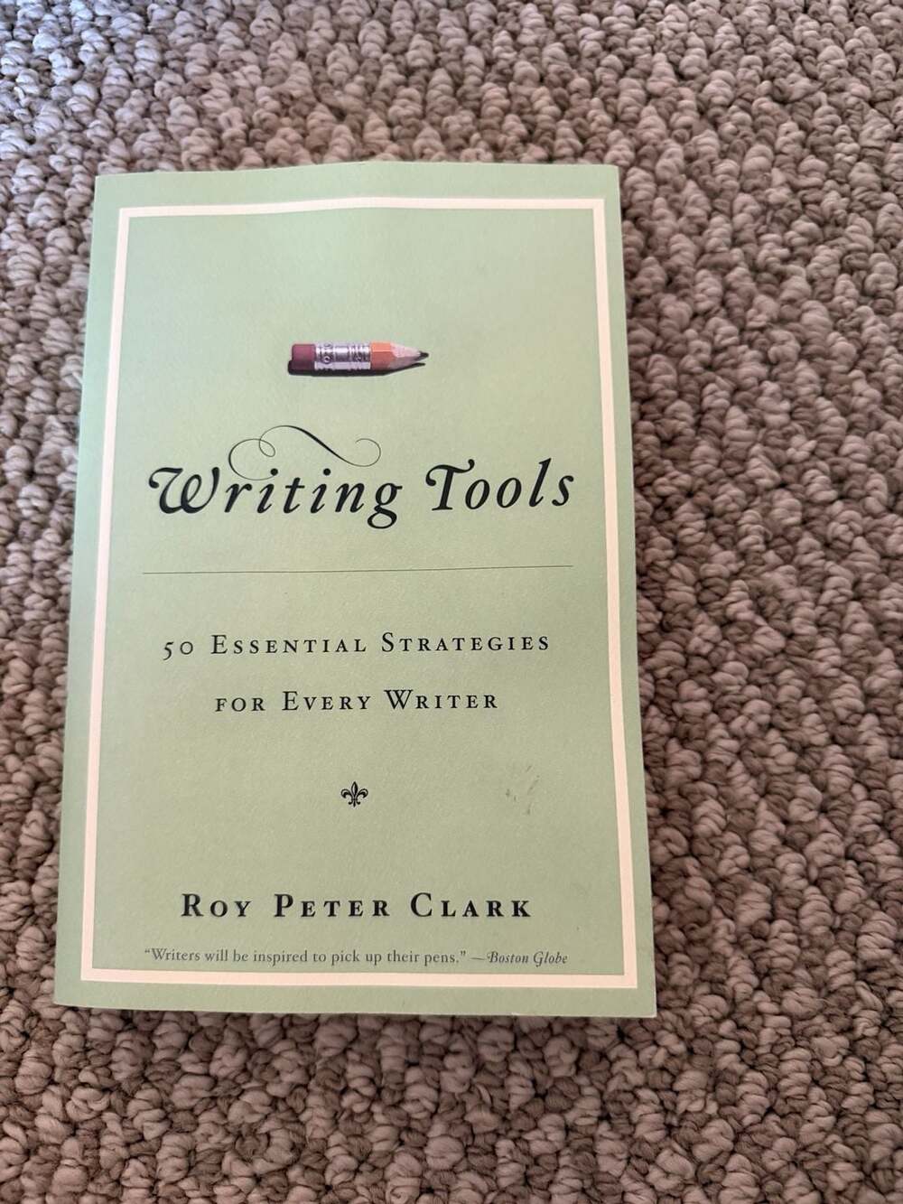 Writing Tools (10th Anniversary Edition) - by Roy Peter Clark (Paperback)